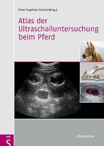 9783899930597: Atlas der Ultraschalluntersuchung beim Pferd