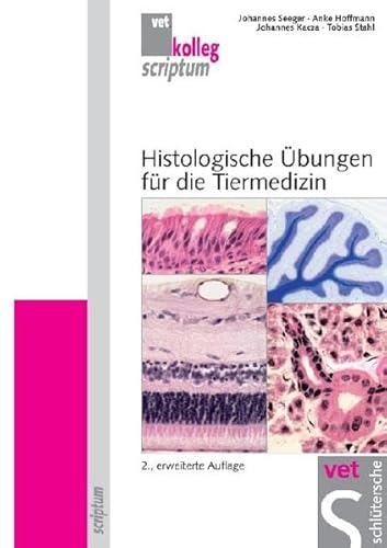 Histologische Übungen für die Tiermedizin - Johannes Seeger, Anke Hoffmann, Johannes Kacza, Tobias Stahl