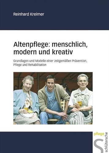 Beispielbild fr Altenpflege: menschlich, modern und kreativ zum Verkauf von medimops