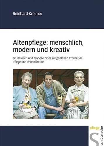 Imagen de archivo de Altenpflege: menschlich, modern und kreativ a la venta por medimops