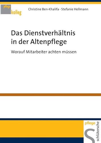 Beispielbild fr Das Dienstverhltnis in der Altenpflege. Worauf Mitarbeiter achten mssen zum Verkauf von medimops