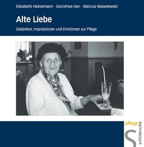 Stock image for Alte Liebe: Gedanken, Impressionen und Emotionen zur Pflege for sale by DER COMICWURM - Ralf Heinig