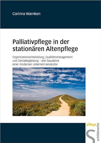 Beispielbild fr Palliativpflege in der stationren Altenpflege: Organisationsentwicklung, Qualittsmanagement und St zum Verkauf von medimops