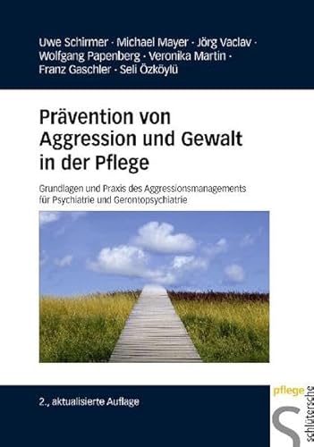 Beispielbild fr Prvention von Aggression und Gewalt in der Pflege: Grundlagen und Praxis des Aggressionsmanagements fr Psychiatrie und Gerontopsychiatrie zum Verkauf von medimops