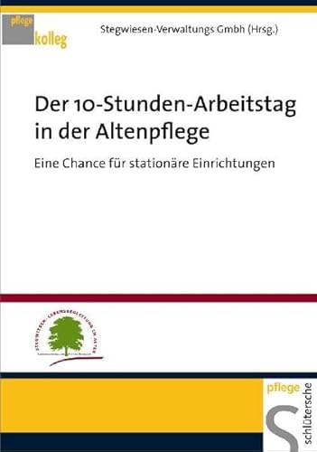 Stock image for Der 10-Stunden-Arbeitstag in der Altenpflege: Eine Chance fr stationre Einrichtungen for sale by medimops