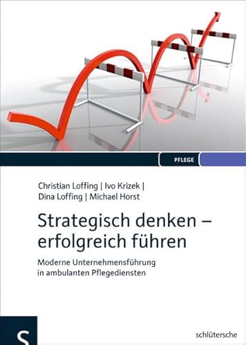 Beispielbild fr Strategisch denken - erfolgreich fhren: Moderne Unternehmensfhrung in ambulanten Pflegediensten zum Verkauf von medimops