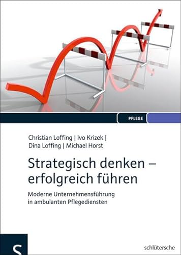 Stock image for Strategisch denken - erfolgreich fhren: Moderne Unternehmensfhrung in ambulanten Pflegediensten for sale by medimops
