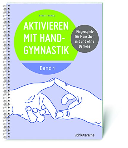 9783899933611: Aktivieren mit Handgymnastik: Fingerspiele für Menschen mit und ohne Demenz. Band 1