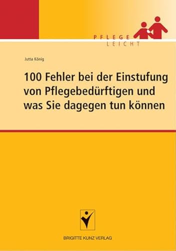 Beispielbild fr 100 Fehler bei der Einstufung von Pflegebedrftigen und was Sie dagegen tun knnen (Pflege leicht) zum Verkauf von biblion2