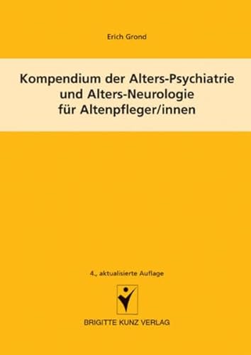 Stock image for Kompendium der Alters-Psychiatrie und Alters-Neurologie fr Altenpfleger/innen for sale by medimops