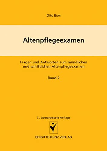 9783899934342: Altenpflegeexamen 2: Fragen und Antworten zum mndlichen und schriftlichen Altenpflegeexamen (Brigitte Kunz Verlag)