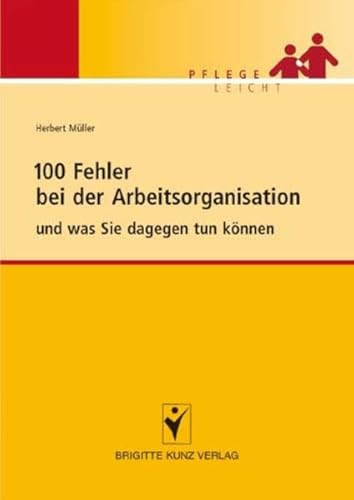 Beispielbild fr 100 Fehler bei der Arbeitsorganisation: und was Sie dagegen tun knnen zum Verkauf von medimops