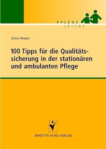 Beispielbild für 100 Tipps für die Qualitätssicherung in der stationären und ambulanten Pflege: Pflege Leicht zum Verkauf von medimops