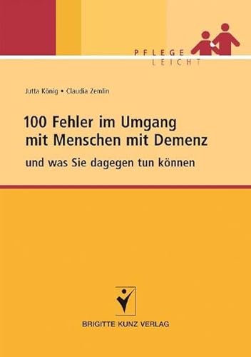 Beispielbild fr 100 Fehler im Umgang mit Menschen mit Demenz: und was Sie dagegen tun knnen zum Verkauf von medimops