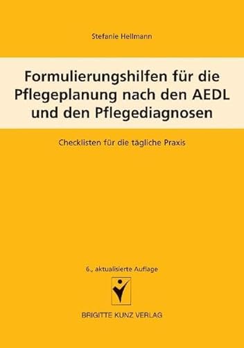 9783899934755: Formulierungshilfen fr die Pflegeplanung nach den AEDL und den Pflegediagnosen: Checklisten fr die tgliche Praxis