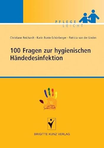 Stock image for 100 Fragen zur Hndedesinfektion. In Kooperation mit der nationalen Kampagne 'AKTION Saubere Hnde': In Kooperation mit der nationalen Kampagne . der nationalen Kampagne "AKTION Sauber Hnde" for sale by medimops