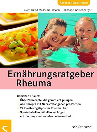 Ernährungsratgeber Rheuma: Genießen erlaubt - Sven-David Müller, Christiane Weißenberger
