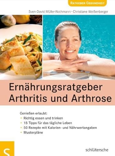 Beispielbild fr Ernhrungsratgeber Arthritis und Arthrose: Genieen erlaubt von Sven-David Mller-Nothmann (Autor), Christiane Weienberger zum Verkauf von BUCHSERVICE / ANTIQUARIAT Lars Lutzer