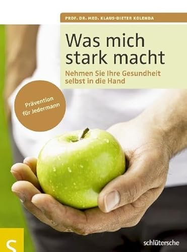 9783899935868: Was mich stark macht: Die besten Methoden, um mein Leben zu verlngern, Alle wichtigen Manahmen vom Experten erklrt