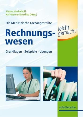 Beispielbild fr Die Medizinische Fachangestellte Rechnungswesen leicht gemacht!: Grundlagen. Beispiele. bungen zum Verkauf von medimops