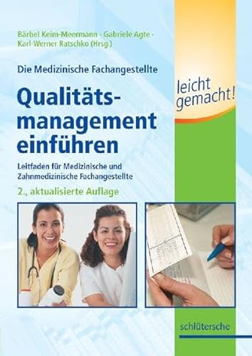 Beispielbild fr Die Medizinische Fachangestellte - Qualittsmanagement einfhren leicht gemacht!: Leitfaden fr Medizinische und Zahnmedizinische Fachangestellte zum Verkauf von medimops