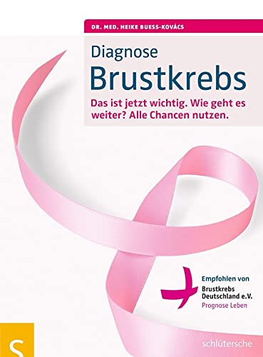 Beispielbild fr Diagnose Brustkrebs: Das ist jetzt wichtig, Alle Chance nutzen: Das ist jetzt wichtig. Wie geht es weiter? Alle Chance nutzen. Empfohlen von Brustkrebs Deutschland e.V zum Verkauf von medimops