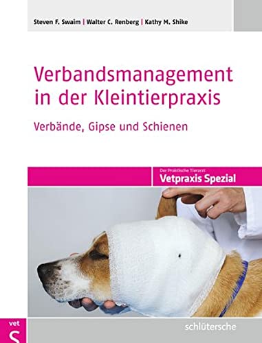 Stock image for Swaim, S: Verbandsmanagement in der Kleintierpraxis for sale by Blackwell's