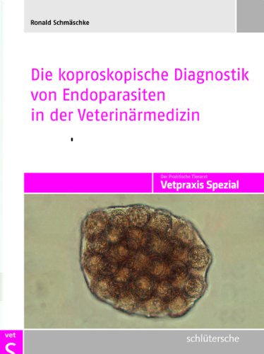 Beispielbild fr Die koproskopische Diagnostik von Endoparasiten in der Veterinrmedizin zum Verkauf von medimops