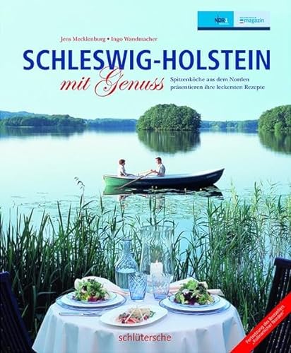 Schleswig Holstein mit Genuss: Spitzen-Köche aus dem Norden präsentieren ihre leckersten Rezepte - NDR, Jens Mecklenburg und Ingo Wandmacher
