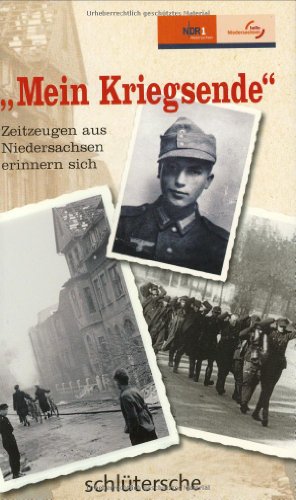 Beispielbild fr Mein Kriegsende". Zeitzeugen aus Niedersachsen erinnern sich. zum Verkauf von Grammat Antiquariat