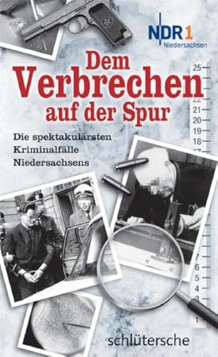 Beispielbild fr Dem Verbrechen auf der Spur: Die spektakulrsten Kriminalflle Niedersachsens zum Verkauf von Versandantiquariat Dirk Buchholz