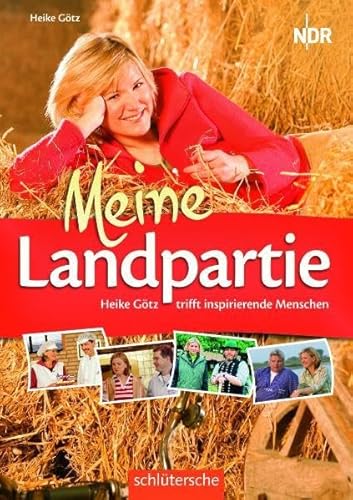 Beispielbild fr Meine Landpartie: Heike Gtz trifft inspirierende Menschen zum Verkauf von medimops