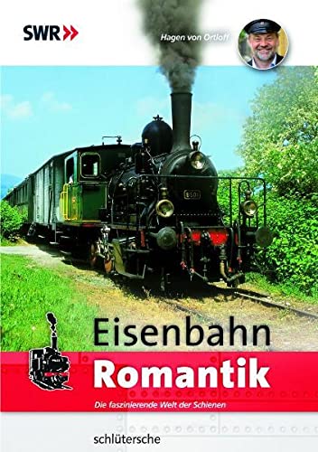 9783899937244: Eisenbahn-Romantik: Die faszinierende Welt der Schienen