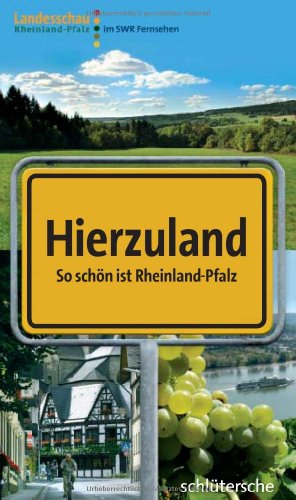 Beispielbild fr Hierzuland: So schn ist Rheinland-Pfalz! zum Verkauf von medimops