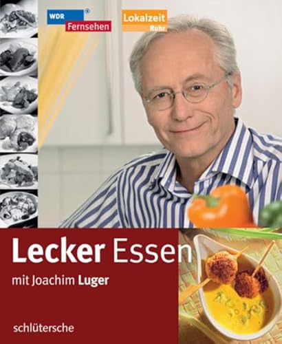 Beispielbild fr Lecker Essen: mit Joachim Luger zum Verkauf von medimops