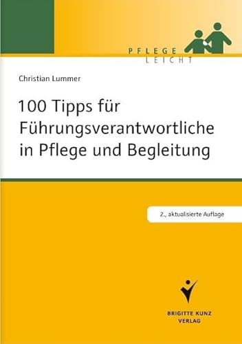 100 Tipps für Führungsverantwortliche in Pflege und Begleitung - Christian Lummer