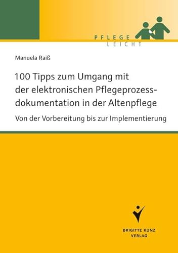 Beispielbild fr 100 Tipps zum Umgang mit der elektronischen Pflegeprozessdokumentation in der Altenpflege: Von der Vorbereitung bis zur Implementierung zum Verkauf von medimops