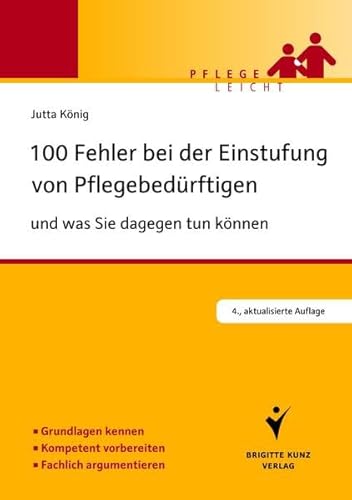 Beispielbild fr 100 Fehler bei der Einstufung von Pflegebedrftigen: und was Sie dagegen tun knnen. Mehr wissen. Besser verhandeln. Korrekt einstufen. zum Verkauf von medimops