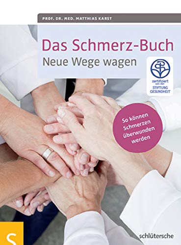 Beispielbild fr Das Schmerz-Buch: Neue Wege wagen. So knnen Schmerzen berwunden werden: Neue Wege wagen. So knnen Schmerzen berwunden werden. Zertifizie zum Verkauf von Ammareal