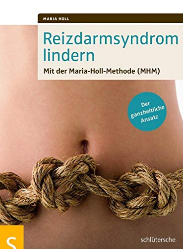 9783899938517: Reizdarmsyndrom lindern: Mit der Maria-Holl-Methode (MHM). Der ganzheitliche Ansatz