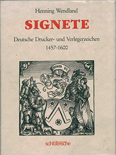 9783899939064: Signete: Deutsche Drucker- und Verlegerzeichen 1457-1600