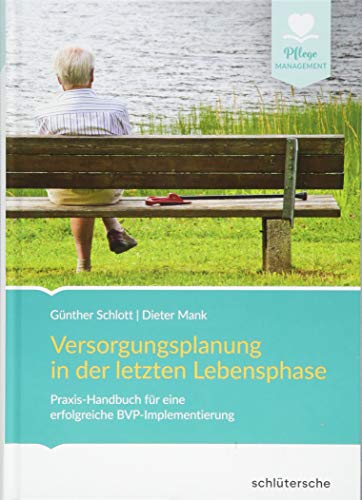 Beispielbild fr Versorgungsplanung in der letzten Lebensphase: Praxis-Handbuch fr eine erfolgreiche BVP-Implementierung (Pflege Management) zum Verkauf von medimops