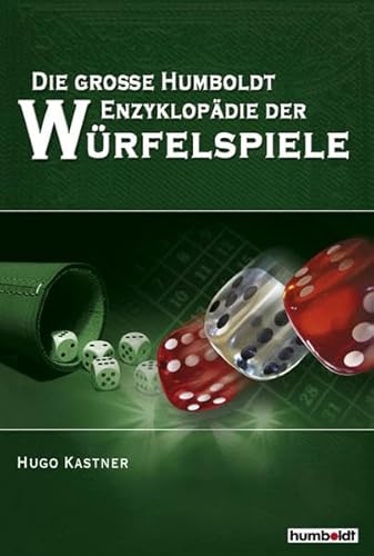 Beispielbild fr Die groe Humboldt Enzyklopdie der Wrfelspiele Wuefelspiel Backgammon Spielgert Wrfel Wrfelspiele Spielen Raten Freizeit Hobby Buchstaben-Wrfelspiele Schach Snooker Gesellschaftsspiele Die groe Humboldt-Enzyklopdie der Wrfelspiele Die grosse Humboldt-Enzyklopdie der Wuefelspiele Die ersten 5000 Jahre Das Standardwerk Die grosse Humboldt Enzyklopaedie der Wuerfelspiele Hugo Kastner Gerald K. Folkvord zum Verkauf von BUCHSERVICE / ANTIQUARIAT Lars Lutzer