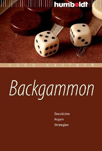 9783899941890: Backgammon. Geschichte. Regeln. Strategien.: Geschichte - Regeln - Strategien