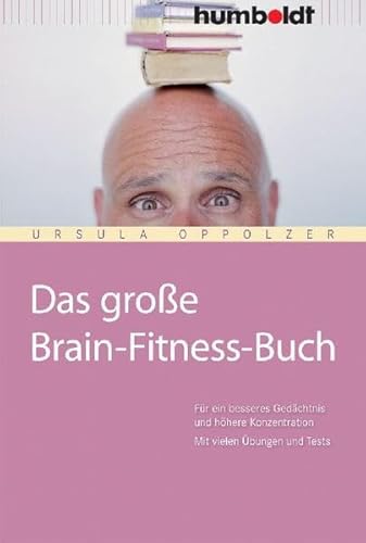 Beispielbild fr Das groe Brain-Fitness-Buch. Fr ein besseres Gedchtnis und hhrere Konzentration. Mit vielen bungen und Tests. zum Verkauf von medimops