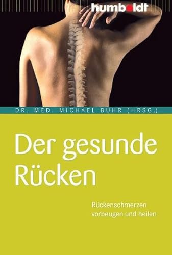 Stock image for Der gesunde Rcken. Rckenschmerzen vorbeugen und heilen for sale by Leserstrahl  (Preise inkl. MwSt.)