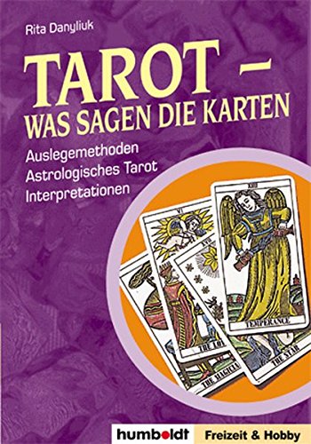 Beispielbild fr Tarot - Was sagen die Karten? Auslegemethoden, Astrologisches Tarot, Interpretationen zum Verkauf von medimops