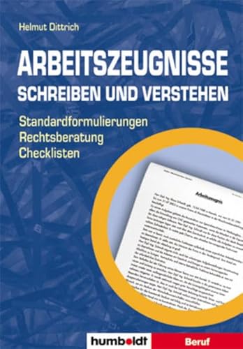 Stock image for Arbeitszeugnisse schreiben und verstehen. Standardformulierungen, Rechtsberatung, Checklisten for sale by medimops