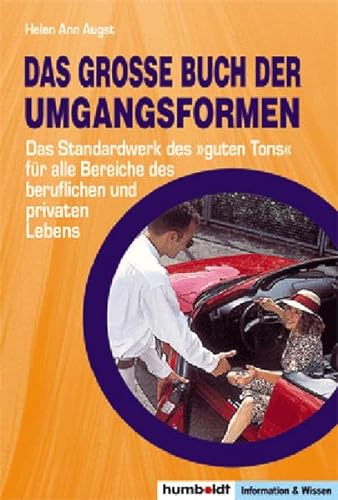 Das grosse Buch der Umgangsformen: Das Standardwerk des 'guten Tons' für alle Bereiche des beruflichen und privaten Lebens - Helen Ann Augst