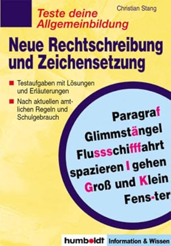 9783899949797: Teste deine Allgemeinbildung. Neue Rechtschreibung und Zeichensetzung: Geeignet fr Einstellungstests, Testaufgaben mit Lsungen und Erluterungen, ... Testaufgaben mit Lsungen und Erluterungen